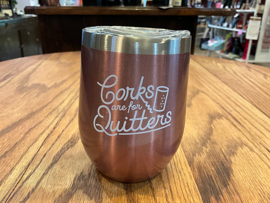 Rose Gold Insulated Wine Tumbler (Corks are for Quitters)