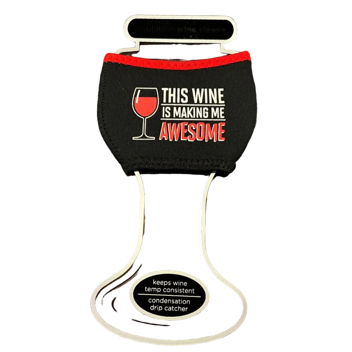 Wine Glass Sleeve - This Wine is Making me Awesome