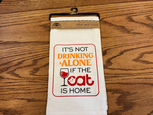 Flour Sack Towel-It’s not drinking alone if the cat is home