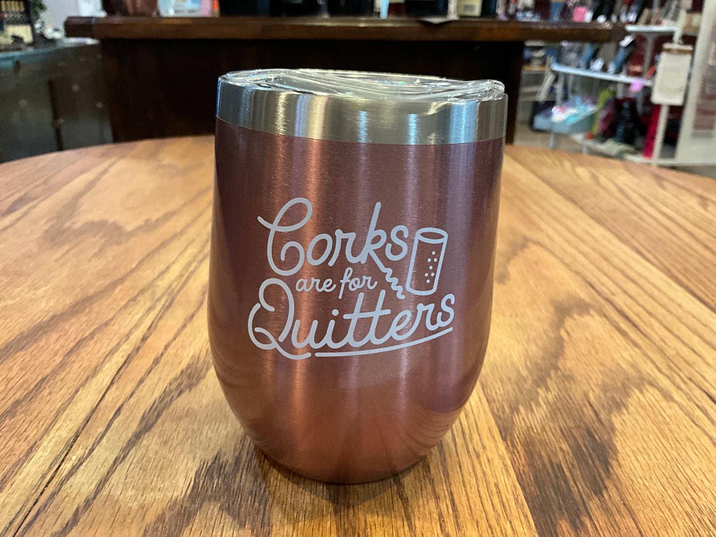 Rose Gold Insulated Wine Tumbler (Corks are for Quitters)