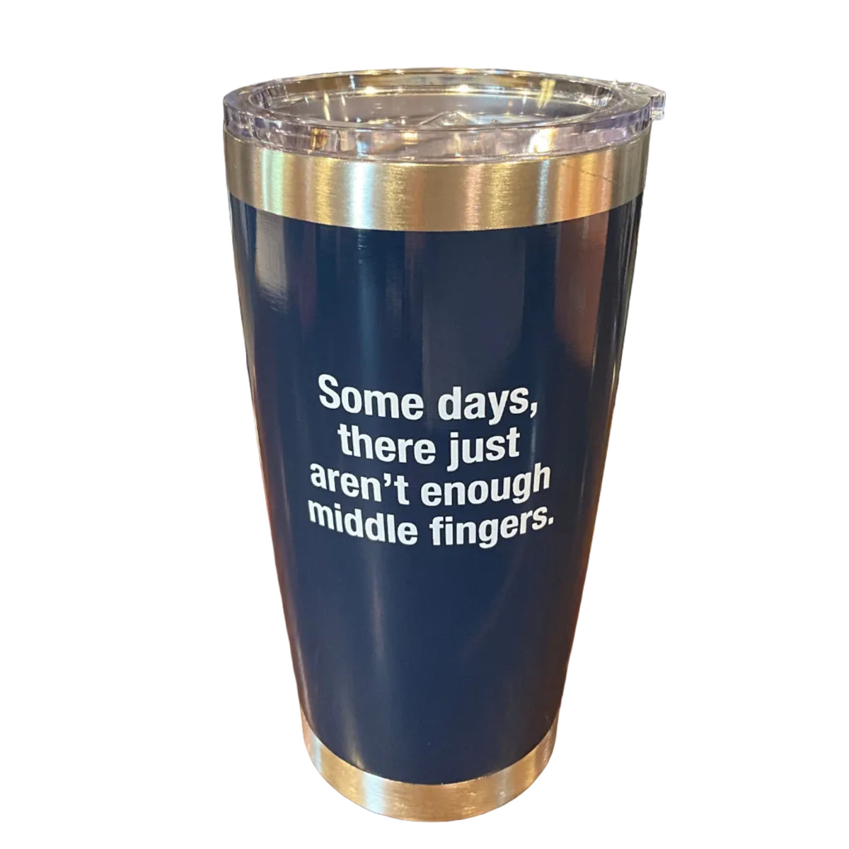 Travel Tumbler (Blue) - Some Days there just aren’t enough middle fingers