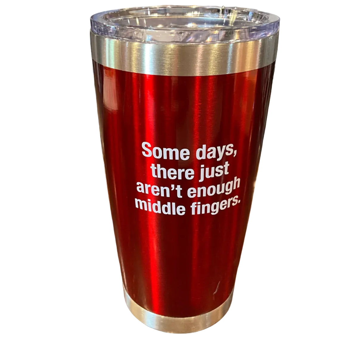 Travel Tumbler (RED) - Some Days there just aren’t enough middle fingers.
