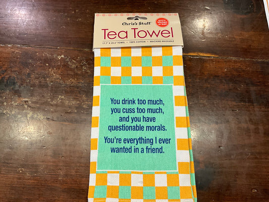 Tea Towel with funny print (You drink too much, friend)