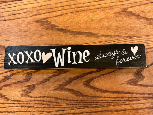 Wood Block Sign (XOXO Wine always & forever)