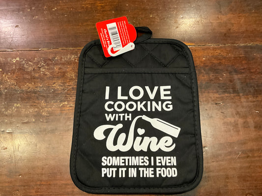 Pocket Pot Holder - I Love Cooking With Wine Sometimes I Even Put It In The Food
