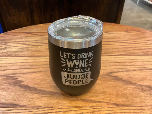 Black Insulated Tumbler (Let’s Drink Wine And Judge People)